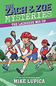The Lacrosse Mix-Up (Zach and Zoe Mysteries, No 6)