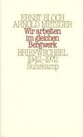 Wir arbeiten im gleichen Bergwerk: Briefwechsel 1942-1972 (German Edition)