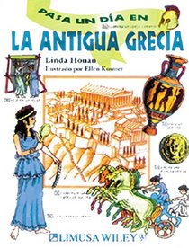 Pasa un dia en la antigua Grecia/ Go for a Day to Ancient Greece (Spanish Edition)