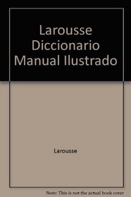 Larousse Diccionario Manual Ilustrado