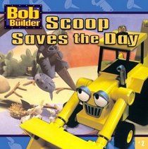 Scoop Saves the Day (Bob the Builder) #2