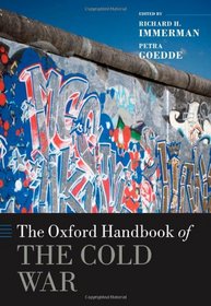 The Oxford Handbook of the Cold War (Oxford Handbooks in History)
