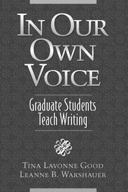In Our Own Voice: Graduate Students Teach Writing