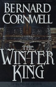 The Winter King (The Warlord Chronicles, Bk I)