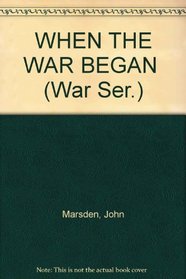 WHEN THE WAR BEGAN  (War Ser.)