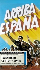 Twentieth-century Spain: Politics and Society, 1898-1998 (European History in Perspective)