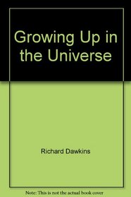 Growing Up in the Universe