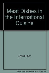 Meat Dishes in the International Cuisine