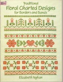 Traditional Floral Charted Designs for Borders and Bands (Dover Needlework Series)