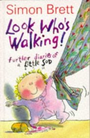 Look Who's Walking! (How to be a Little Sod, Bk 2)