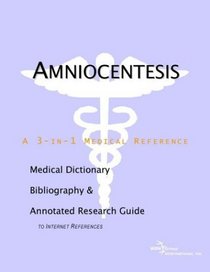 Amniocentesis - A Medical Dictionary, Bibliography, and Annotated Research Guide to Internet References