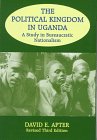 The Political Kingdom in Uganda: A Study of Bureaucratic Nationalism