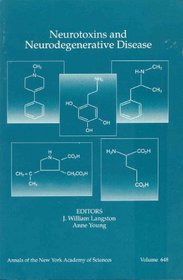 Neurotoxins and Neurodegenerative Disease (Annals of the New York Academy of Sciences)