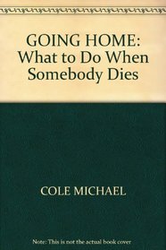 Going Home: What to Do When Somebody Dies