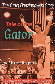 Tale of the Gator: The Story of Craig Bodzianowski, the Boxer Who Wouldn't Stay Down