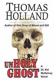 UnHoly Ghost: A Dr. Kel McKelvey Novel