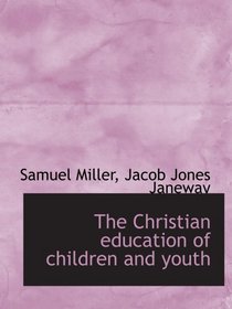 The Christian education of children and youth