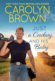 Just a Cowboy and His Baby (Spikes & Spurs, Bk 6)