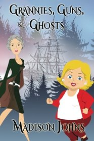 Grannies, Guns and Ghosts (Large Print Edition) (An Agnes Barton Senior Sleuths Mystery) (Volume 2)