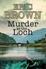 Murder at the Loch: A traditional murder mystery set in 1950s Scotland (A Langham and Dupre Mystery)