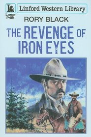 The Revenge of Iron Eyes (Linford Western Library)