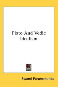 Plato And Vedic Idealism