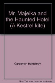 Mr. Majeika and the Haunted Hotel (A Kestrel Kite)