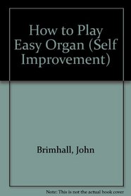 How to Play Easy Organ (Self Improvement)