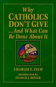Why Catholics Don't Give ... and What Can Be Done About It