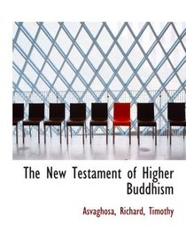 The New Testament of Higher Buddhism