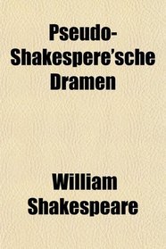 Pseudo-Shakespere'sche Dramen