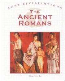 Lost Civilizations - The Ancient Romans (Lost Civilizations)