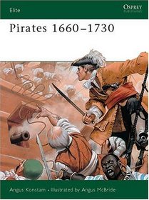 Pirates 1660-1730 (Osprey Military Elite Series, 67)