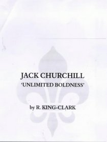 Jack Churchill, Unlimited Boldness