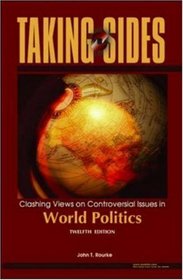 Taking Sides : Clashing Views on Controversial Issues in World Politics (Taking Sides)