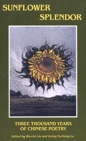 Sunflower Splendor: Three Thousand Years of Chinese Poetry