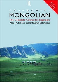 Colloquial Mongolian: The Complete Course for Beginners (Colloquial Series (Multimedia))