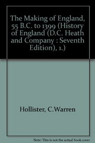 The Making of England: 55 B.C. to 1399 (History of England, 1)