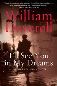 I'll See You in My Dreams: An Arthur Beauchamp Novel