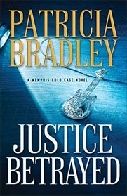 Justice Betrayed (Memphis Cold Case, Bk 3)