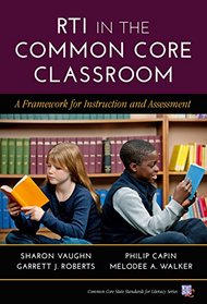 RTI in the Common Core Classroom: A Framework for Instruction and Assessment (Common Core State Standards for Literacy)