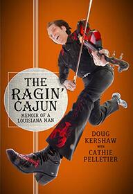 The Ragin' Cajun: Memoir of a Louisiana Man (Music and the American South)