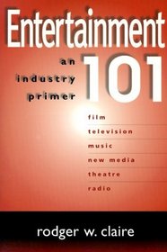 Entertainment 101: An Industry Primer