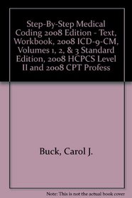 Step-by-Step Medical Coding 2008 Edition - Text, Workbook, 2008 ICD-9-CM, Volumes 1, 2, & 3 Standard Edition, 2008 HCPCS Level II and 2008 CPT Professional Edition Package