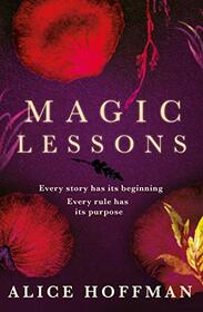 Magic Lessons: A Prequel to Practical Magic (Volume 1) (The Practical Magic Series)