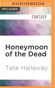 Honeymoon of the Dead (Garnet Lacey)