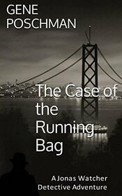 The Case of the Running Bag: A Jonas Watcher Detective Adventure