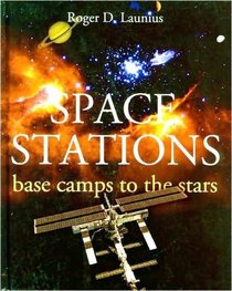 Space Stations: Base Camps to the Stars
