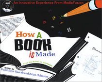 How a Book is Made: From the Author to the Reader with CDROM