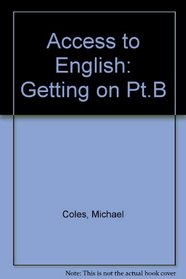 Access to English: Getting on Pt.B